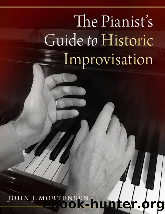 The Pianistâs Guide to Historic Improvisation by Mortensen John J