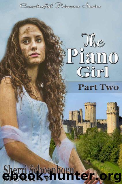 The Piano Girl - Part Two (Counterfeit Princess Series) by Murray Sherri Schoenborn