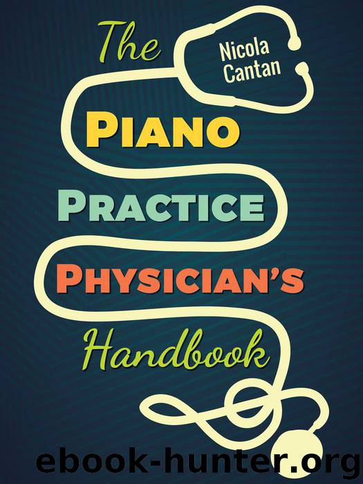 The Piano Practice Physician's Handbook by Nicola Cantan
