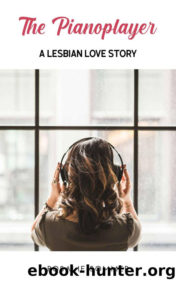 The Pianoplayer: A lesbian love story by Sommer Rosalie