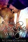 The Pick Up Wife by W. Lynn Chantale