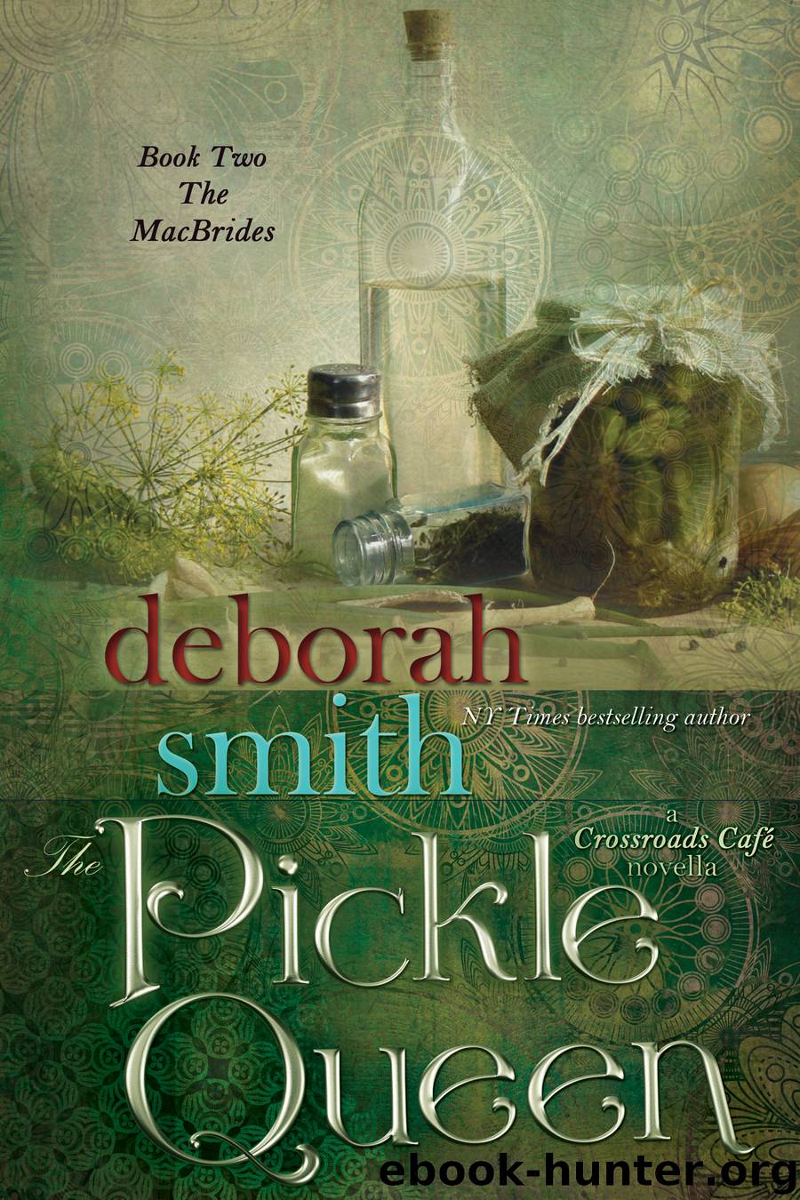 The Pickle Queen: A Crossroads Café Novella by Deborah Smith