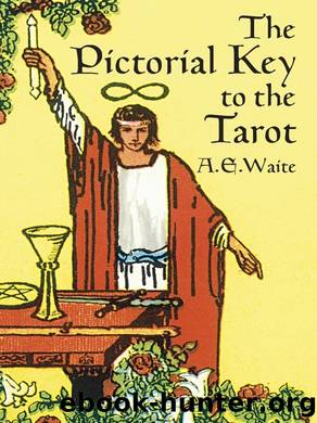 The Pictorial Key to the Tarot by A. E. Waite