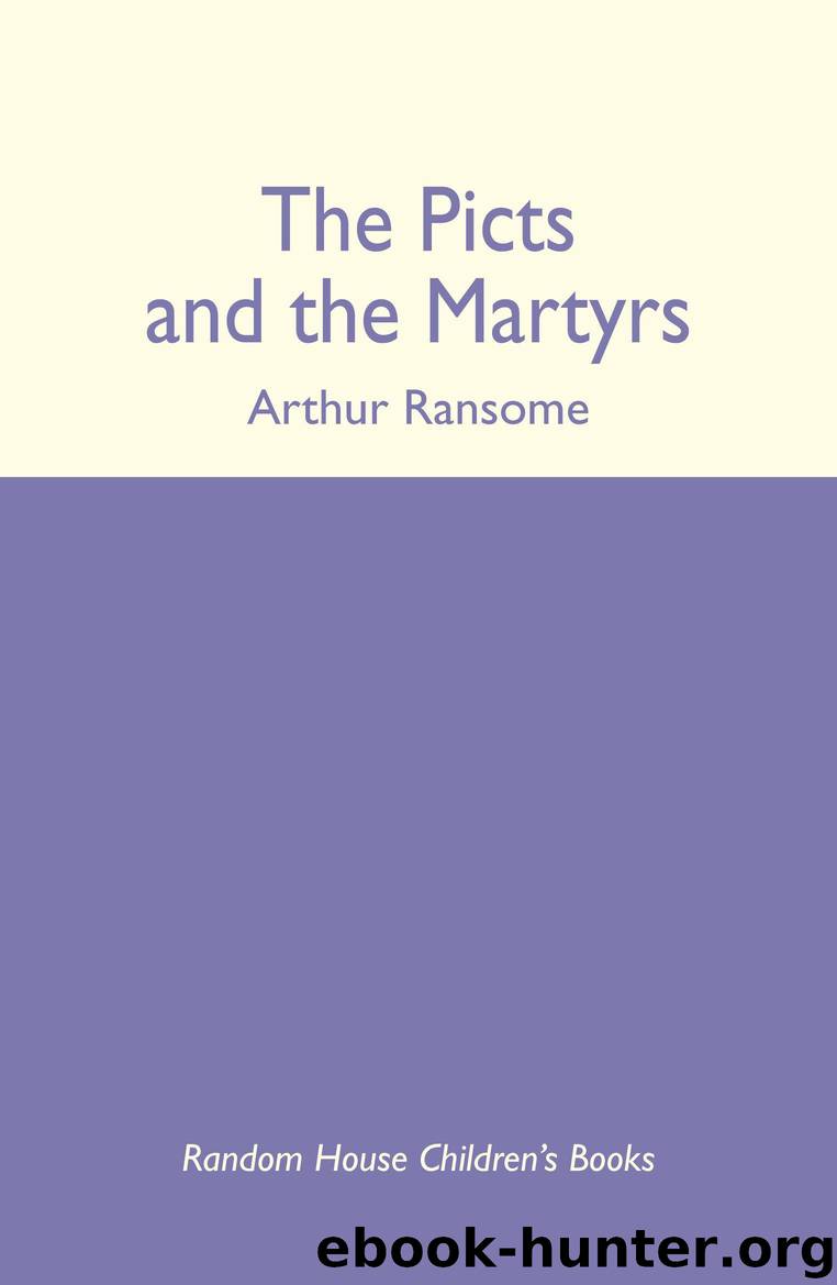 The Picts and the Martyrs by Arthur Ransome