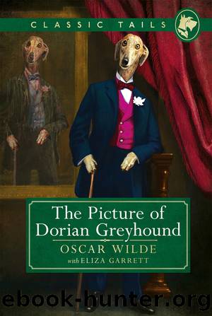 The Picture of Dorian Greyhound by Oscar Wilde & Eliza Garrett