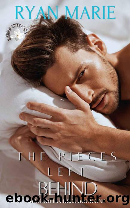 The Pieces Left Behind (Magnolia Creek Book 1) by Ryan Marie