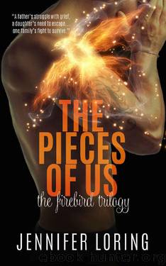 The Pieces Of Us (The Firebird Trilogy Book 3) by Jennifer Loring