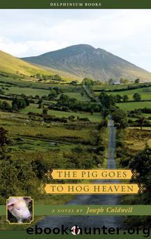 The Pig Goes to Hog Heaven by Joseph Caldwell