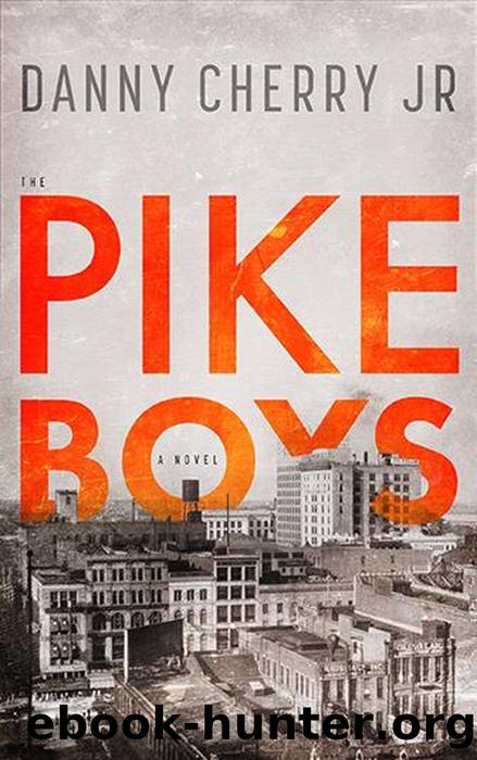 The Pike Boys by Danny Cherry Jr