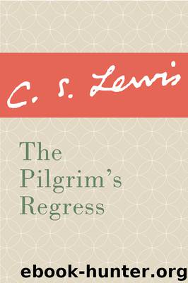 The Pilgrim's Regress by C. S. Lewis