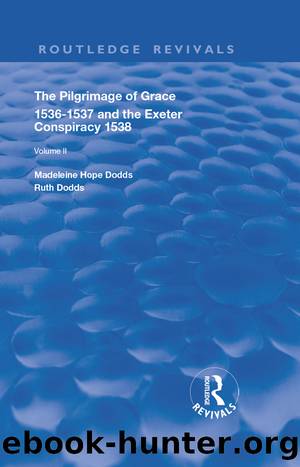 The Pilgrimage of Grace, 1526-1537, and The Exeter Conspiracy, 1538 by Madeleine Hope Dods Ruth Dodds