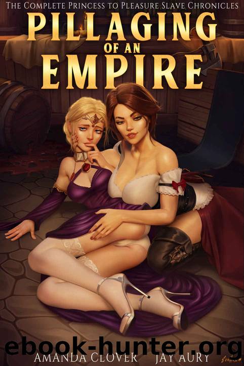 The Pillaging of an Empire by Amanda Clover & Jay Aury