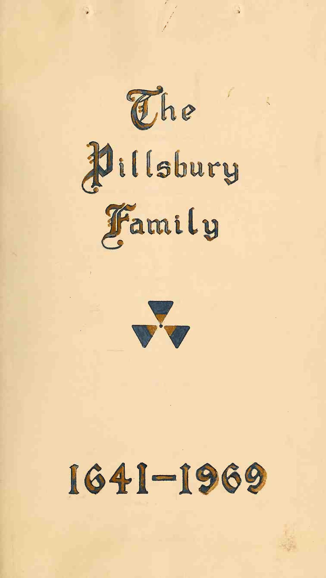 The Pillsbury Family: Recording The Direct Line of Descent from William and Dorothy (Crosbey) Pillsbury 1641-1861 to Orrin F. and Mary E. P.. (Clough) Pillsbury and Their Descendants from 1861-1969 by Avis Miller Pillsbury