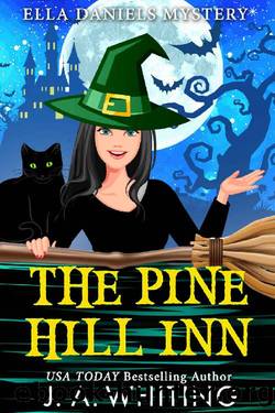 The Pine Hill Inn (Ella Daniels Mystery Book 1) by J A Whiting
