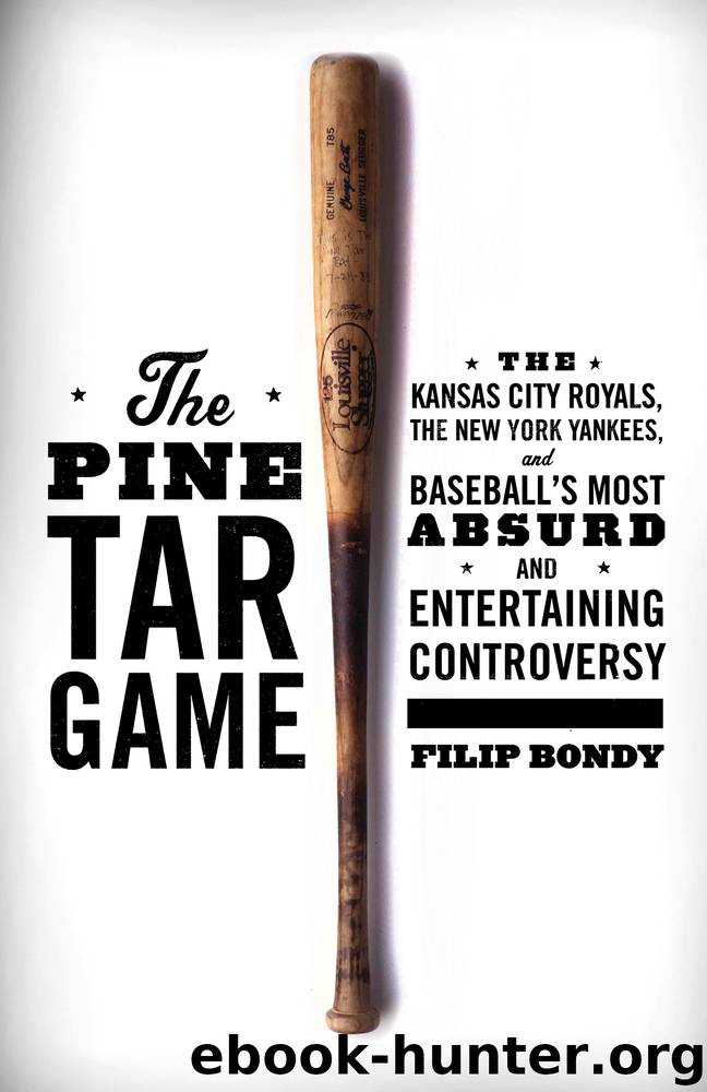 The Pine Tar Game: The Kansas City Royals, the New York Yankees, and Baseball's Most Absurd and Entertaining Controversy by Filip Bondy