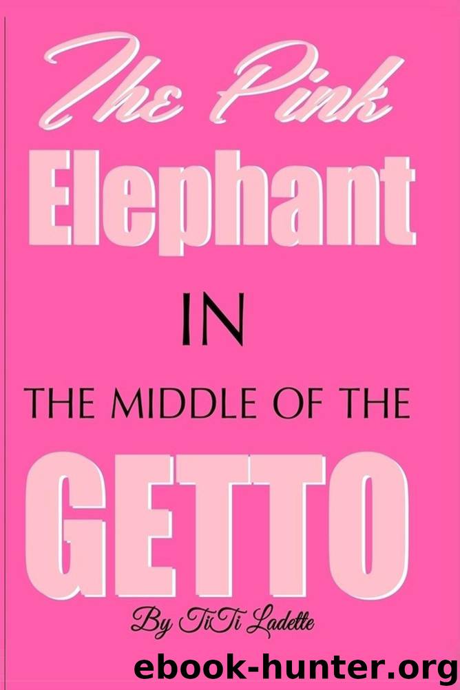 The Pink Elephant In the Middle of the Getto by TiTi Ladette