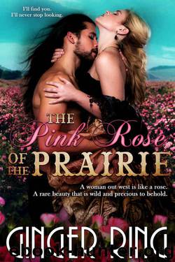 The Pink Rose of the Prairie by Ginger Ring