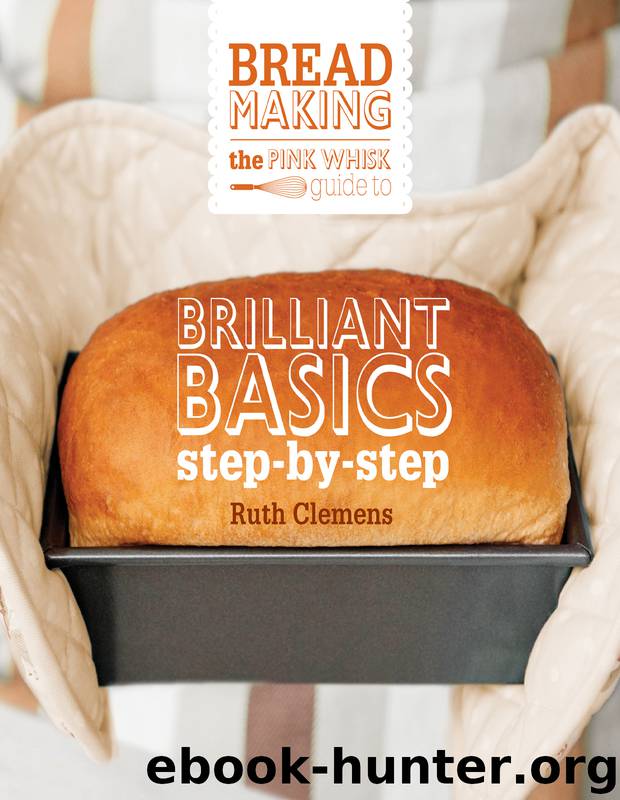 The Pink Whisk Guide to Bread Making by Ruth Clemens