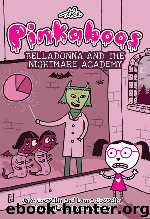 The Pinkaboos: Belladonna and the Nightmare Academy by Jake Gosselin & Laura Gosselin