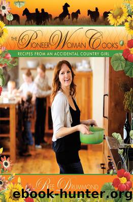 The Pioneer Woman Cooks: Recipes From an Accidental Country Girl Hardcover by Ree Drummond