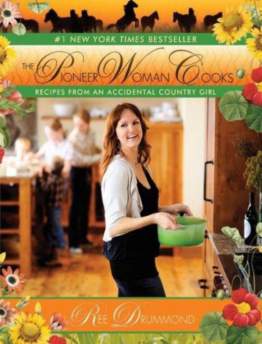 The Pioneer Woman Cooks: Recipes From an Accidental Country Girl by Ree Drummond