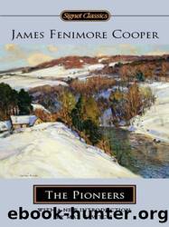 The Pioneers by Cooper James Fenimore