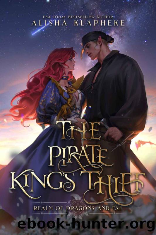 The Pirate King's Thief: A Standalone Fantasy Romance (Realm of Dragons and Fae Book 3) by Alisha Klapheke