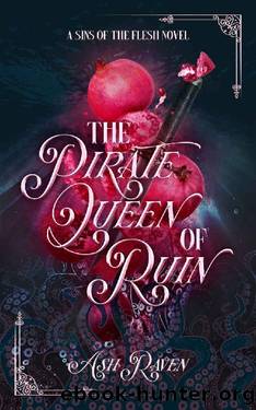 The Pirate Queen of Ruin: A Sins of The Flesh Novel (Sapphic Tentacle Monster Romance) by Ash Raven