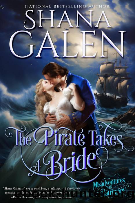 The Pirate Takes a Bride (Misadventures in Matrimony, #4) by Shana Galen