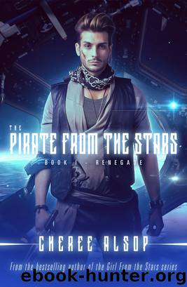 The Pirate from the Stars Book 1- Renegade by Cheree Alsop