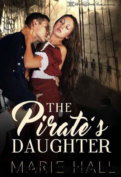 The Pirate's Daughter (Master and Command Her Book 1) by Marie Hall