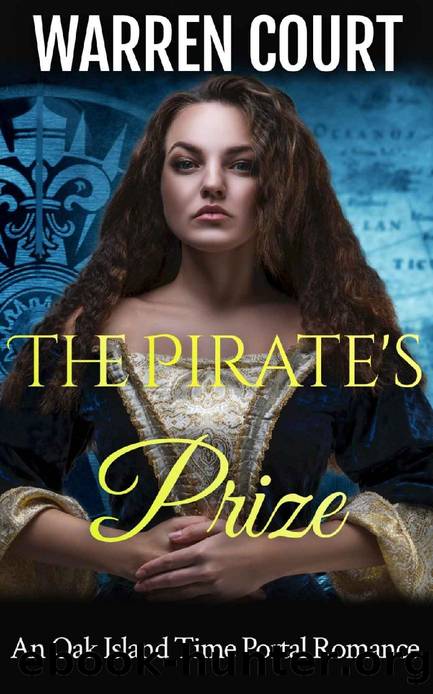 The Pirate's Prize (An Oak Island Time Portal Romance Book 1) by Warren Court