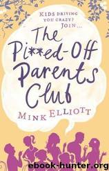 The Pissed-Off Parents Club by Mink Elliott