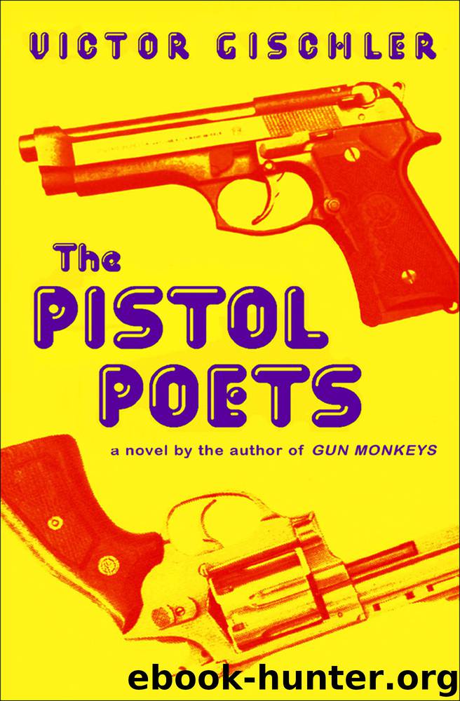 The Pistol Poets by Victor Gischler
