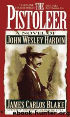 The Pistoleer by James Carlos Blake