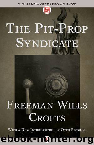 The Pit Prop Syndicate (Orig. 1922) by Freeman Wills Croft