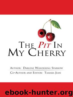 The Pit in My Cherry by darlene wandering sparrow