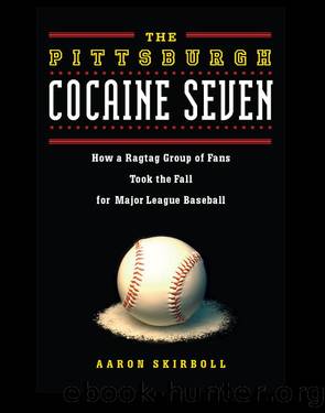 The Pittsburgh Cocaine Seven by Aaron Skirboll