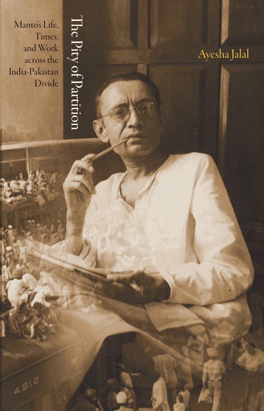 The Pity of Partition: Manto's Life, Times, and Work across the India-Pakistan Divide by Ayesha Jalal