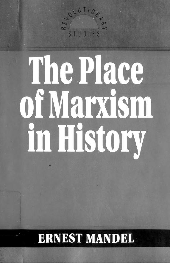 The Place of Marxism in History by Ernest Mandel