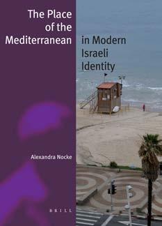 The Place of the Mediterranean in Modern Israeli Identity (Jewish Identities in a Changing World) by Alex ra Nocke