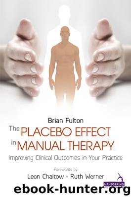 The Placebo Effect in Manual Therapy by Brian Fulton & Ruth Werner