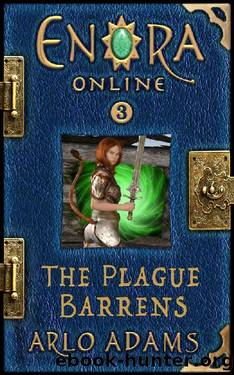 The Plague Barrens: A Fantasy LitRPG Gamelit Adventure (Enora Online Book 3) by Arlo Adams