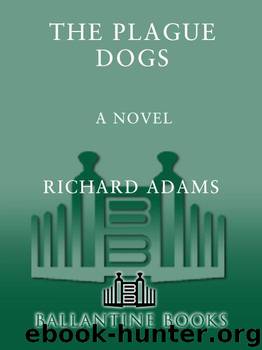 The Plague Dogs: A Novel by Richard Adams
