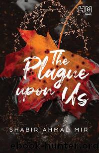 The Plague Upon Us by Shabir Ahmad Mir