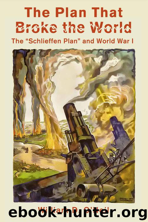 The Plan That Broke the World: The “Schlieffen Plan” and World War I (What Were They Thinking? Book 2) by William O'Neil