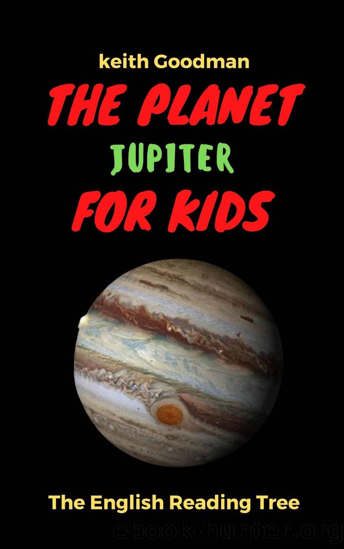 The Planet Jupiter for Kids by Goodman Keith