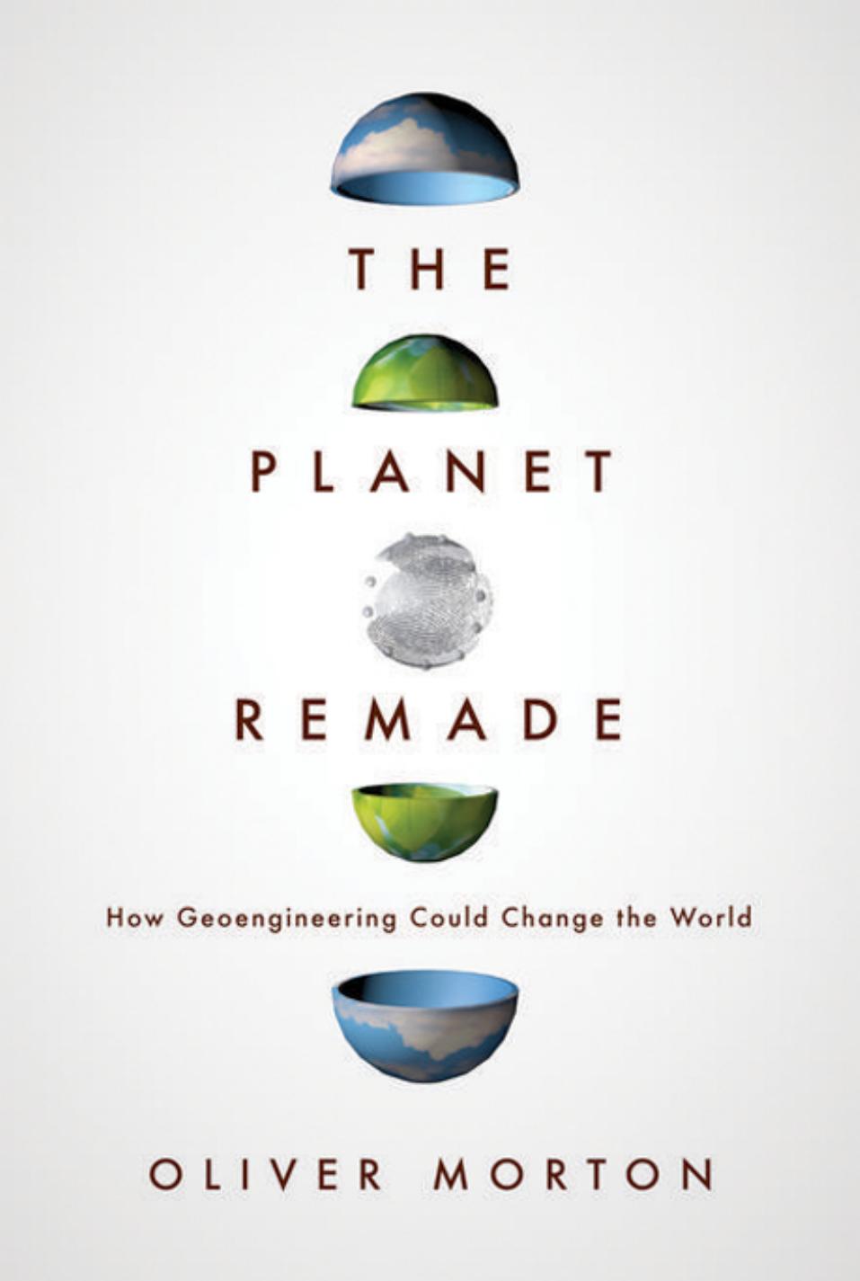 The Planet Remade by Morton Oliver;