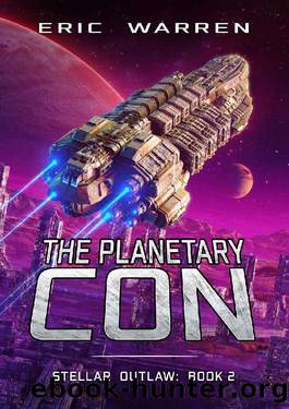 The Planetary Con (Stellar Outlaw Book 2) by Eric Warren