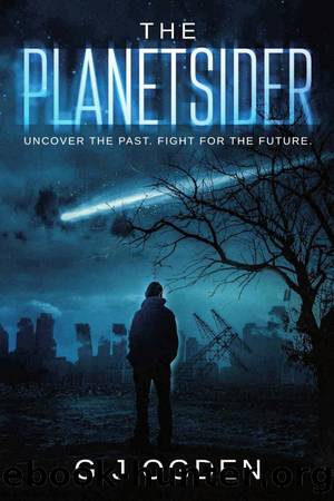 The Planetsider: Uncover the Past. Fight for the Future. by G. J. Ogden